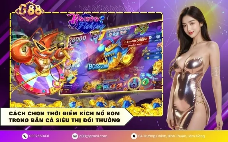 Cách chọn thời điểm kích nổ bom trong bắn cá siêu thị đổi thưởng