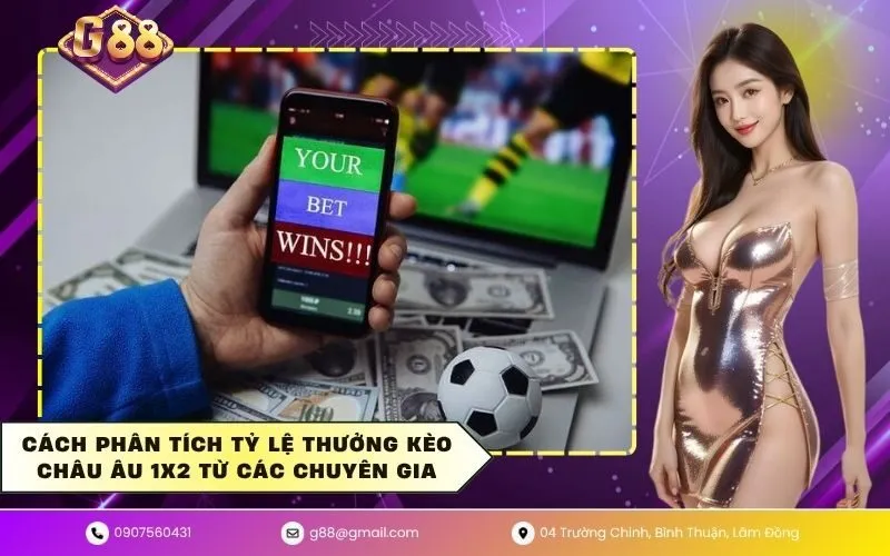 Cách phân tích tỷ lệ thưởng kèo châu âu 1x2 từ các chuyên gia