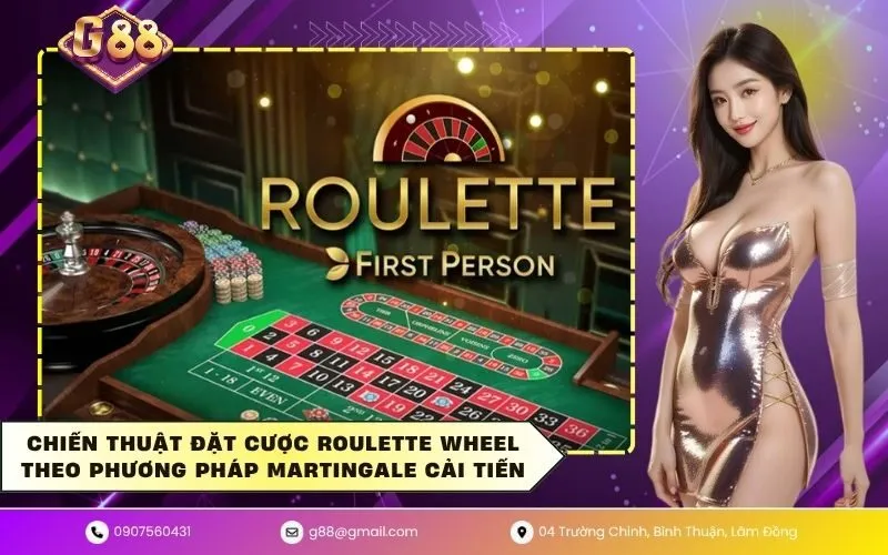 Chiến thuật đặt cược roulette wheel theo phương pháp Martingale cải tiến