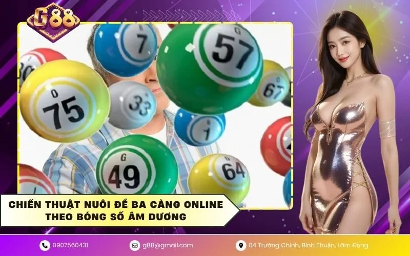 Chiến thuật nuôi đề ba càng online theo bóng số âm dương