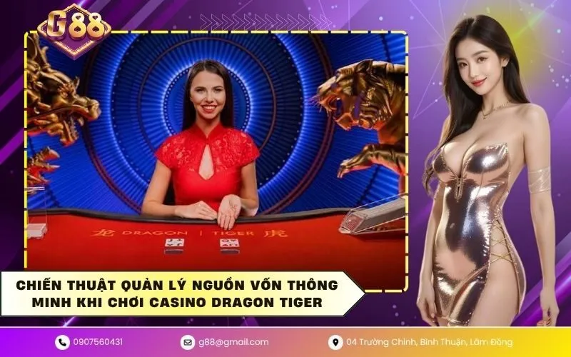 Chiến thuật quản lý nguồn vốn thông minh khi chơi casino dragon tiger