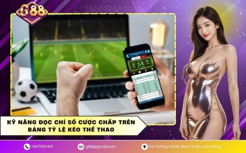 Kỹ năng đọc chỉ số cược chấp trên bảng tỷ lệ kèo thể thao
