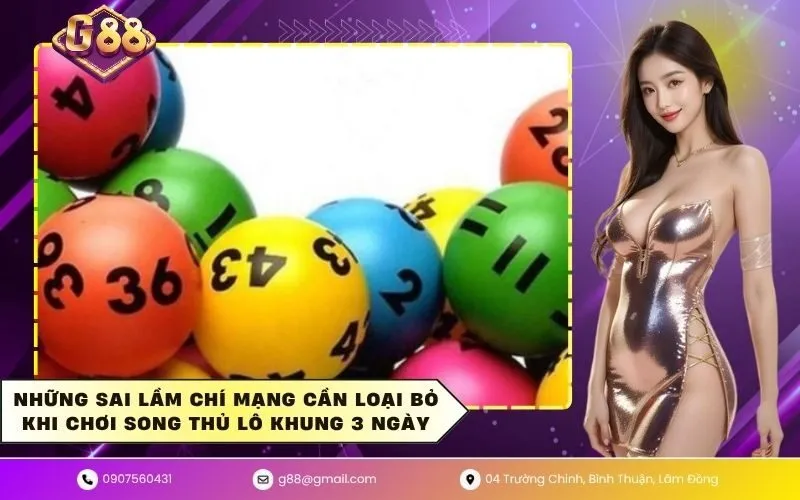 Những sai lầm chí mạng cần loại bỏ khi chơi song thủ lô khung 3 ngày