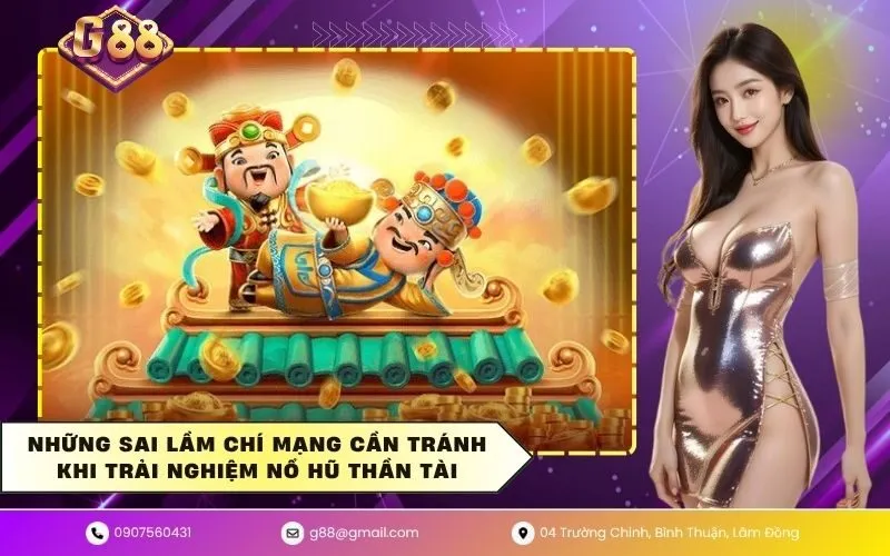 Những sai lầm chí mạng cần tránh khi trải nghiệm nổ hũ thần tài