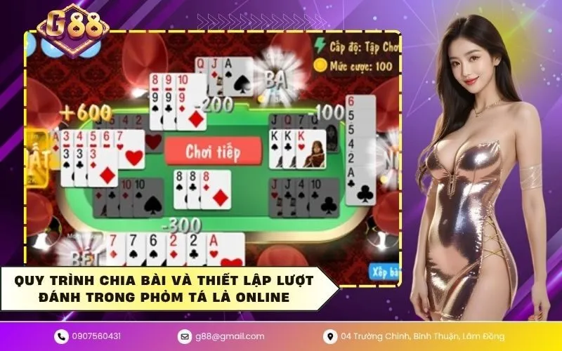 Quy trình chia bài và thiết lập lượt đánh trong phỏm tá lả online