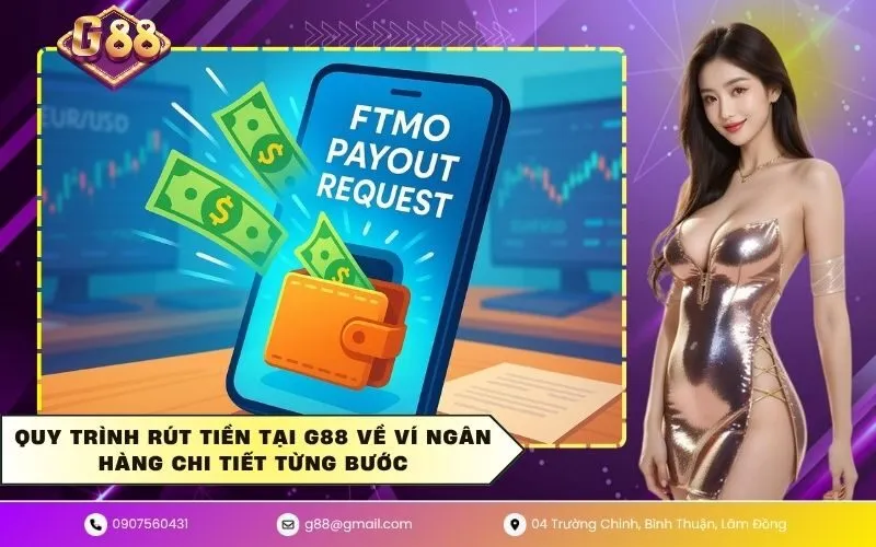 Quy trình rút tiền tại G88 về ví ngân hàng chi tiết từng bước