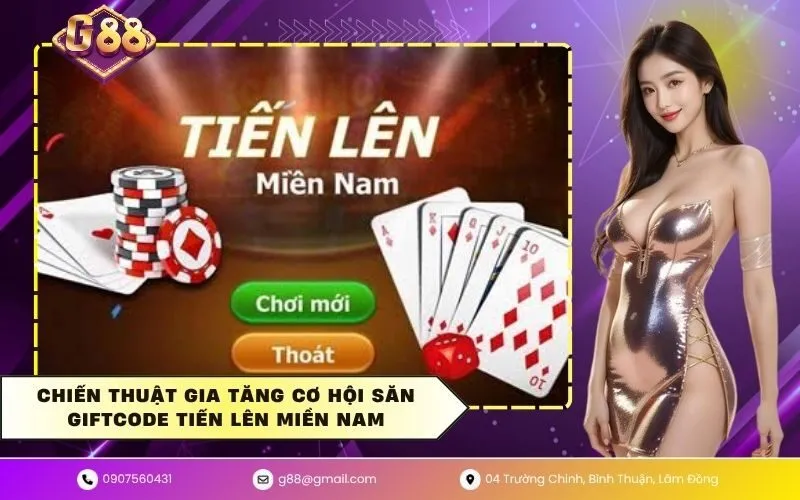 Chiến thuật gia tăng cơ hội săn giftcode tiến lên miền nam