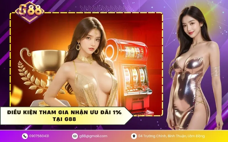 Điều Kiện Tham Gia Nhận Ưu Đãi 1% Tại G88